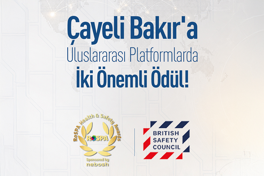 Çayeli Bakır’a iş sağlığı ve güvenliği alanında dünyanın köklü kurumlarından çifte ödül